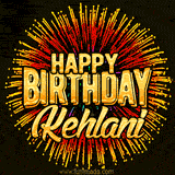 Golden 'Happy Birthday Kehlani' text accompanied by animated rainbow fireworks for a festive animated greeting.