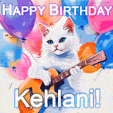 Animated GIF featuring a charming white cat with bright blue eyes strumming a guitar while colorful balloons float in the background, with 'Happy Birthday Kehlani!' text.