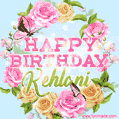 A charming animated GIF featuring 'Happy Birthday Kehlani' in pink and green text, surrounded by delicate roses, leaves, and fluttering butterflies on a soft light blue pastel background.