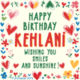 A colorful animated card for Kehlani’s birthday featuring playful hearts, cheerful flowers, and a handwritten message wishing smiles and sunshine.