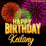 A golden 'Happy Birthday Keilany' message with vibrant fireworks in the background, creating a festive and celebratory vibe in this animated name GIF.