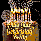 A chocolate birthday cake with glowing candles, the German text 'Alles Gute zum Geburtstag Keilly,' and vibrant fireworks lighting up the background in an animated GIF.