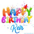 Happy Birthday Keir - Creative Personalized GIF With Name