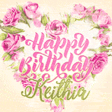 A stunning heart made of pink roses surrounds the elegant script text 'Happy Birthday Keithia' on a soft beige background. Animated sparkles add a magical and festive feel.