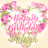 A stunning heart made of pink roses surrounds the elegant script text 'Happy Birthday Keleigh' on a soft beige background. Animated sparkles add a magical and festive feel.