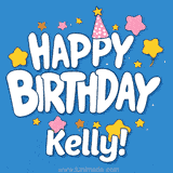 Colorful animated birthday card with the text 'HAPPY BIRTHDAY Kelly!' in a white playful font surrounded by stars, hearts, and a party hat on a blue background.