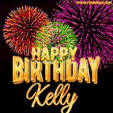 A golden 'Happy Birthday Kelly' message with vibrant fireworks in the background, creating a festive and celebratory vibe in this animated name GIF.