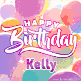 A vibrant name GIF featuring colorful balloons in shades of pink, orange, and yellow with the bold text 'Happy Birthday Kelly' in festive fonts, creating a lively birthday vibe.