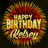 Golden 'Happy Birthday Kelsey' text accompanied by animated rainbow fireworks for a festive animated greeting.