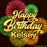 Golden text reading 'Happy Birthday Kelsey' surrounded by vibrant fireworks in red, green, and yellow, set against a dark background in this celebratory birthday GIF.