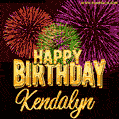 Wishing You A Happy Birthday, Kendalyn! Best fireworks GIF animated greeting card.