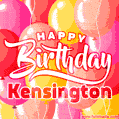 Happy Birthday Kensington - Colorful Animated Floating Balloons Birthday Card
