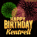 Wishing You A Happy Birthday, Kentrell! Best fireworks GIF animated greeting card.