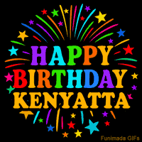 Vibrant animated GIF with 'Happy Birthday Kenyatta' in rainbow-colored text, surrounded by colorful stars and fireworks on a black background.