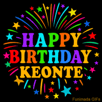 Vibrant animated GIF with 'Happy Birthday Keonte' in rainbow-colored text, surrounded by colorful stars and fireworks on a black background.