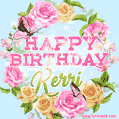 A charming animated GIF featuring 'Happy Birthday Kerri' in pink and green text, surrounded by delicate roses, leaves, and fluttering butterflies on a soft light blue pastel background.