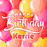 A vibrant name GIF featuring colorful balloons in shades of pink, orange, and yellow with the bold text 'Happy Birthday Kerrie' in festive fonts, creating a lively birthday vibe.