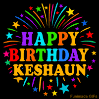 Vibrant animated GIF with 'Happy Birthday Keshaun' in rainbow-colored text, surrounded by colorful stars and fireworks on a black background.