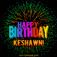 A colorful animated GIF featuring the text 'Happy Birthday Keshawn!' in rainbow colors with a dynamic iridescent firework display in the background.