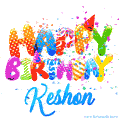 Happy Birthday Keshon - Creative Personalized GIF With Name