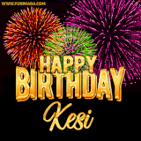A golden 'Happy Birthday Kesi' message with vibrant fireworks in the background, creating a festive and celebratory vibe in this animated name GIF.