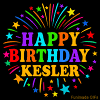 Vibrant animated GIF with 'Happy Birthday Kesler' in rainbow-colored text, surrounded by colorful stars and fireworks on a black background.