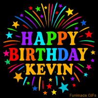 Vibrant animated GIF with 'Happy Birthday Kevin' in rainbow-colored text, surrounded by colorful stars and fireworks on a black background.