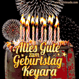 A chocolate birthday cake with glowing candles, the German text 'Alles Gute zum Geburtstag Keyara,' and vibrant fireworks lighting up the background in an animated GIF.