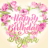 A stunning heart made of pink roses surrounds the elegant script text 'Happy Birthday Keyona' on a soft beige background. Animated sparkles add a magical and festive feel.