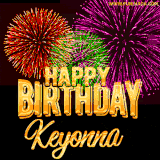 A golden 'Happy Birthday Keyonna' message with vibrant fireworks in the background, creating a festive and celebratory vibe in this animated name GIF.