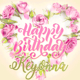 A stunning heart made of pink roses surrounds the elegant script text 'Happy Birthday Keyonna' on a soft beige background. Animated sparkles add a magical and festive feel.