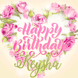 A stunning heart made of pink roses surrounds the elegant script text 'Happy Birthday Keysha' on a soft beige background. Animated sparkles add a magical and festive feel.