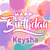 A vibrant name GIF featuring colorful balloons in shades of pink, orange, and yellow with the bold text 'Happy Birthday Keysha' in festive fonts, creating a lively birthday vibe.