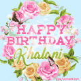 A charming animated GIF featuring 'Happy Birthday Khalani' in pink and green text, surrounded by delicate roses, leaves, and fluttering butterflies on a soft light blue pastel background.