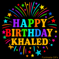 Vibrant animated GIF with 'Happy Birthday Khaled' in rainbow-colored text, surrounded by colorful stars and fireworks on a black background.
