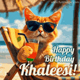 An animated orange cat wearing sunglasses, sitting on a beach chair with a tropical drink, with a festive 'Happy Birthday Khaleesi!' message.