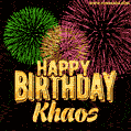 Wishing You A Happy Birthday, Khaos! Best fireworks GIF animated greeting card.