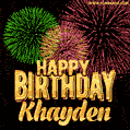 Wishing You A Happy Birthday, Khayden! Best fireworks GIF animated greeting card.