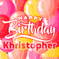 Happy Birthday Khristopher - Colorful Animated Floating Balloons Birthday Card