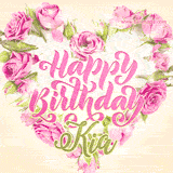 A stunning heart made of pink roses surrounds the elegant script text 'Happy Birthday Kia' on a soft beige background. Animated sparkles add a magical and festive feel.