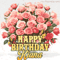 Birthday wishes to Kiana with a charming GIF featuring pink roses, butterflies and golden quote