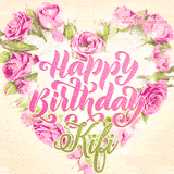A stunning heart made of pink roses surrounds the elegant script text 'Happy Birthday Kifi' on a soft beige background. Animated sparkles add a magical and festive feel.