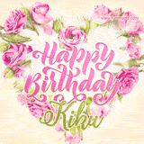 A stunning heart made of pink roses surrounds the elegant script text 'Happy Birthday Kiku' on a soft beige background. Animated sparkles add a magical and festive feel.
