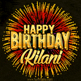 Golden 'Happy Birthday Kilani' text accompanied by animated rainbow fireworks for a festive animated greeting.