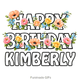 Animated text saying Happy Birthday Kimberly intertwined with beautiful pink and yellow roses