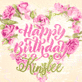 Pink rose heart shaped bouquet - Happy Birthday Card for Kinslee