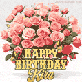 Birthday wishes to Kira with a charming GIF featuring pink roses, butterflies and golden quote