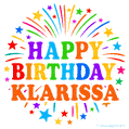 Happy Birthday Klarissa' GIF with rainbow-colored letters, colorful stars, and fireworks on white background.