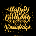 Happy Birthday Card for Knowledge - Download GIF and Send for Free