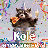 Animated birthday card personalized for Kole. The lovable trash panda toasts with pizza and a drink, celebrating amidst colorful confetti and streamers.